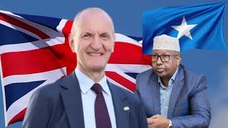 {DAAWO MUQAALKA} Muxuu ka yiri Safiirka UK ee Soomaaliya eedayntii uga timid Wasiirka arrimaha dibadda Soomaaliya